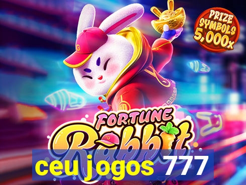 ceu jogos 777